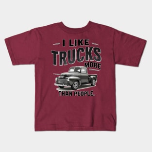 I like trucks more than people Humorous Auto Enthusiast tee 11 Kids T-Shirt